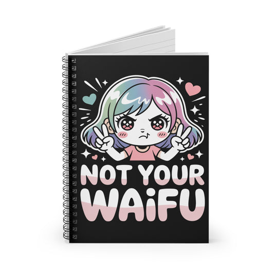 Not Your Waifu Otaku Spiral Notebook – Creepy Cute Gothic Ruled Journal