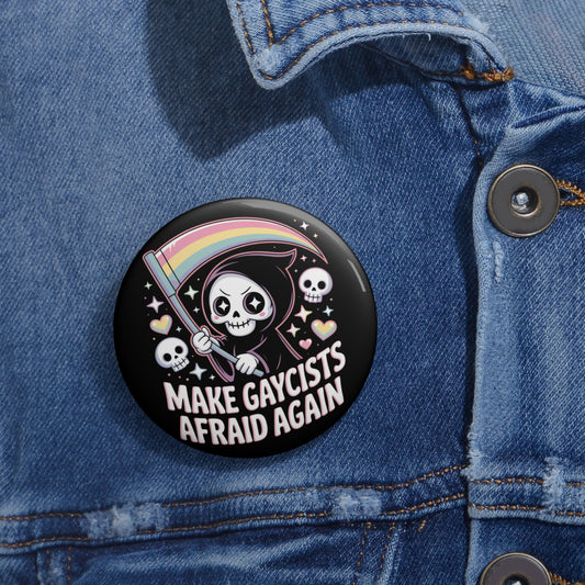 Making Gaycists Afraid Again Pride Kawaii Pin Button – Creepy Cute Gothic Enamel-Style Badge