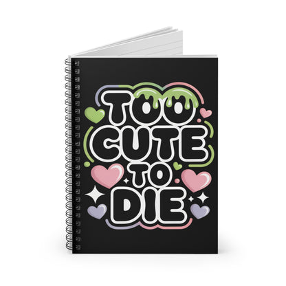 Too Cute To Die Spiral Notebook – Creepy Cute Gothic Ruled Journal