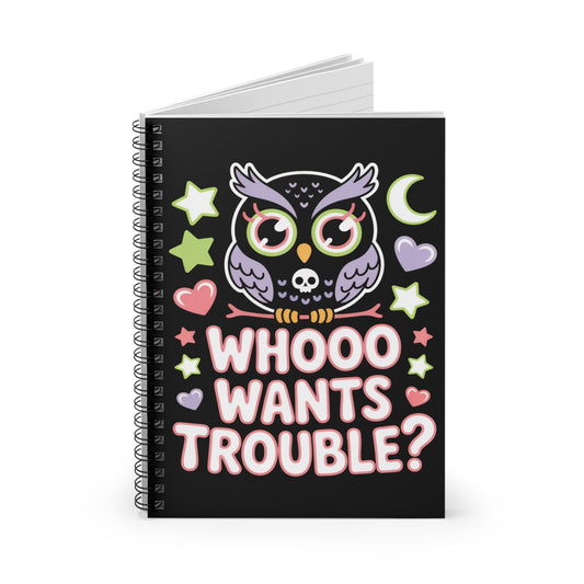 Whooo Wants Trouble? Owl Spiral Notebook – Creepy Cute Gothic Ruled Journal