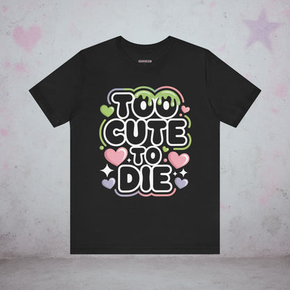 Too Cute To Die Kawaii T-Shirt — Creepy Cute Gothic Tee