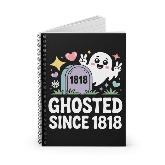 Ghosted Since 1818 Spiral Notebook – Creepy Cute Gothic Ruled Journal